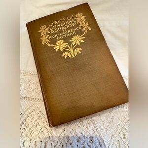 “Lyrics of sunshine and shadow “ by Paul L. Dunbar Book w/ Gold Detailing, 1909